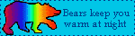 Bears keep you warm at night